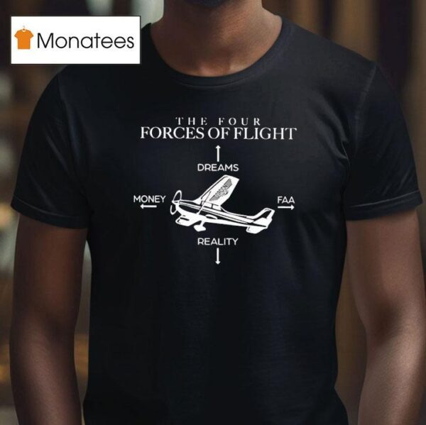 The Four Forces Of Flight Dreams Money Faa Reality T Shirt
