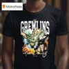The Gremlins Are Coming Everyday T Shirt