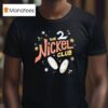 The Nickel Club T Shirt