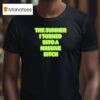 The Summer I Turned Into A Massive Bitch T Shirt