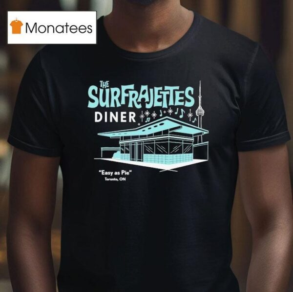 The Surfrajettes Diner Easy As Pie Toronto On T Shirt