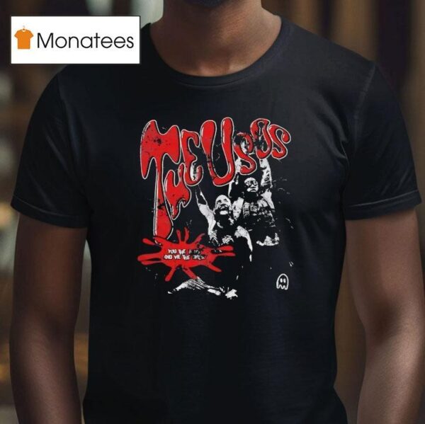 The Usos Jey Uso And Jimmy Uso You The Twos And We The Ones T Shirt