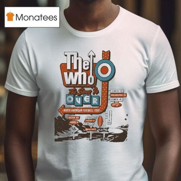 The Who The Song Is Over North American Farewell Tour Sign T Shirt