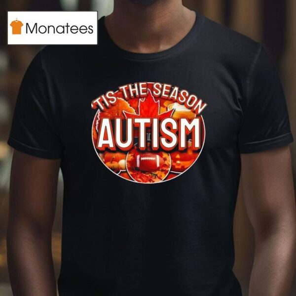 Tis The Season Autism Football T Shirt
