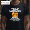 Trump Sandwich White Bread Full Of Baloney T Shirt