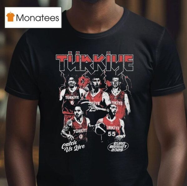 Turkey Catch Us Live Euro Basket T Shirt