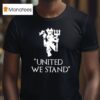 United We Stand Manchester United Football Club T Shirt