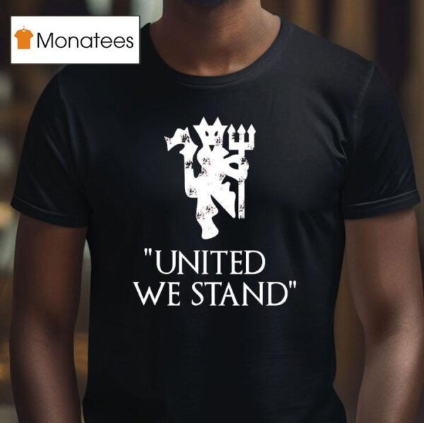 United We Stand Manchester United Football Club T Shirt