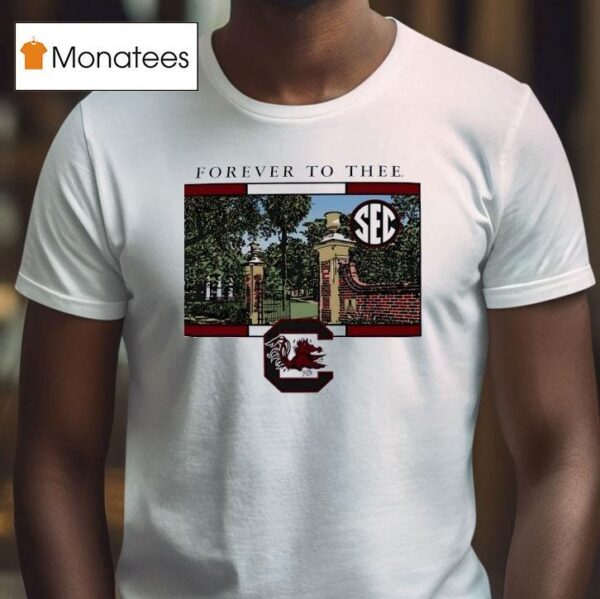 Usc Campus South Carolina Gamecocks Forever To Thee T Shirt