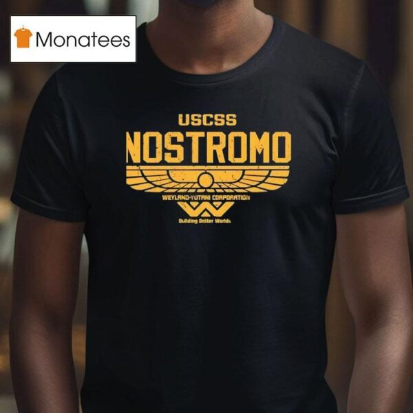 Uscss Nostromo Weyland Yutani Corporation Building Better Worlds T Shirt