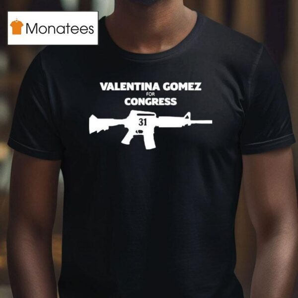 Valentina Gomez For Congress T Shirt