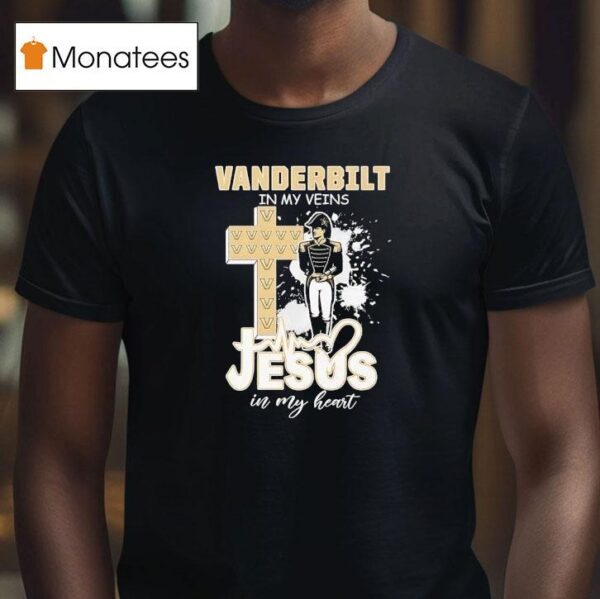Vanderbilt Commodores In My Veins Jesus In My Hear T Shirt