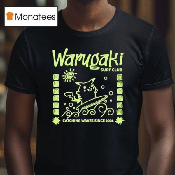 Warugaki Surf Club Catching Waves Since Pikachu T Shirt