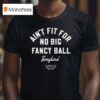 Waylon Jennings Ain T For For No Big Fancy Ball Sonbird Cowboy T Shirt