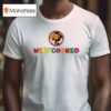 We R Cooked Giraffe T Shirt