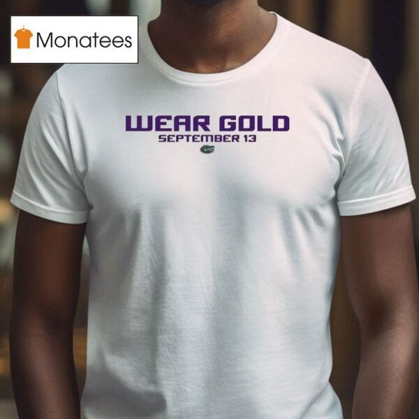 Wear Gold September Florida Gators T Shirt