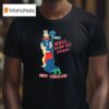 Well Blow Me Down New Orleans Popeye T Shirt