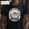 Wild Wonderful Off Grid Life Is Better Off The Grid T Shirt