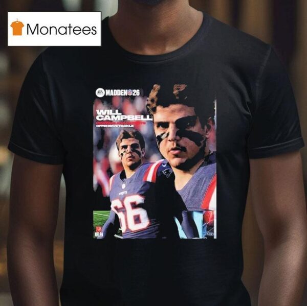 Will Campbell New England Patriots Rookie Offensive Tackle Madden Nfl American Football T Shirt