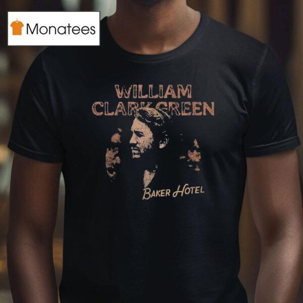 William Clark Green Baker Hotel Portrai T Shirt