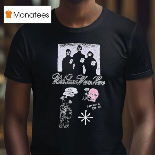 Wmc Wish Lako Were Here I Won T Go Home Everyday Fortune Broker T Shirt
