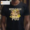 World War Poo Soldier Raag Desh T Shirt