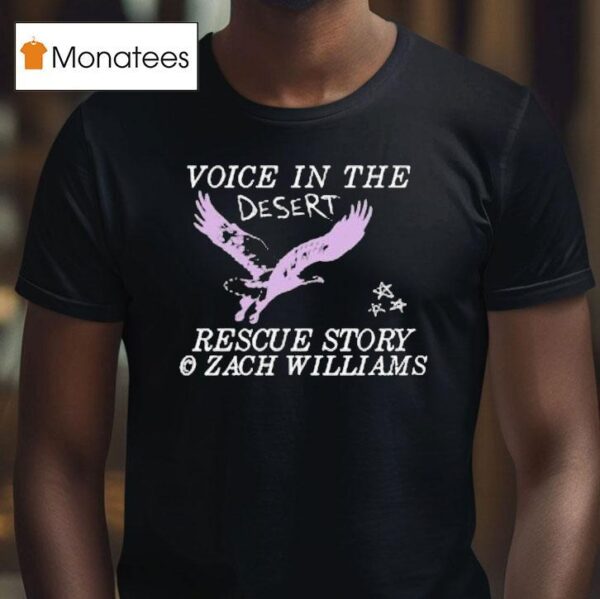 Zach Williams Voice In The Desert Rescue Story T Shirt