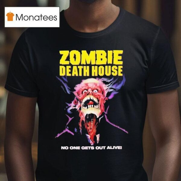 Zombie Death House No One Gets Out Alive T Shirt