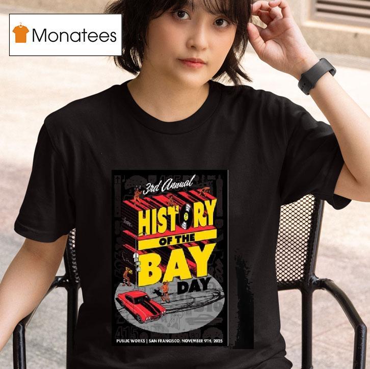 Rd Annual History Of The Bay Day November T Shirt