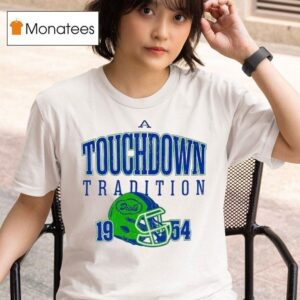 A Touchdown Tradition Seattle Seahawks Football T Shirt