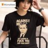 Against Me George Bush T Shirt