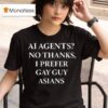Ai Agents No Thanks I Prefer Gay Guy Asians T Shirt