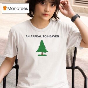 An Appeal To Heaven Tree T Shirt