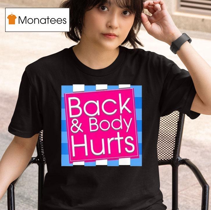Back Body Hurts Quote Exercise Workout Gym Top T Shirt