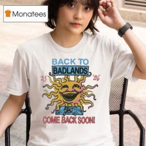 Back To Badlands Come Back Soon Tour T Shirt