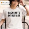 Backshots Enthusias T Shirt