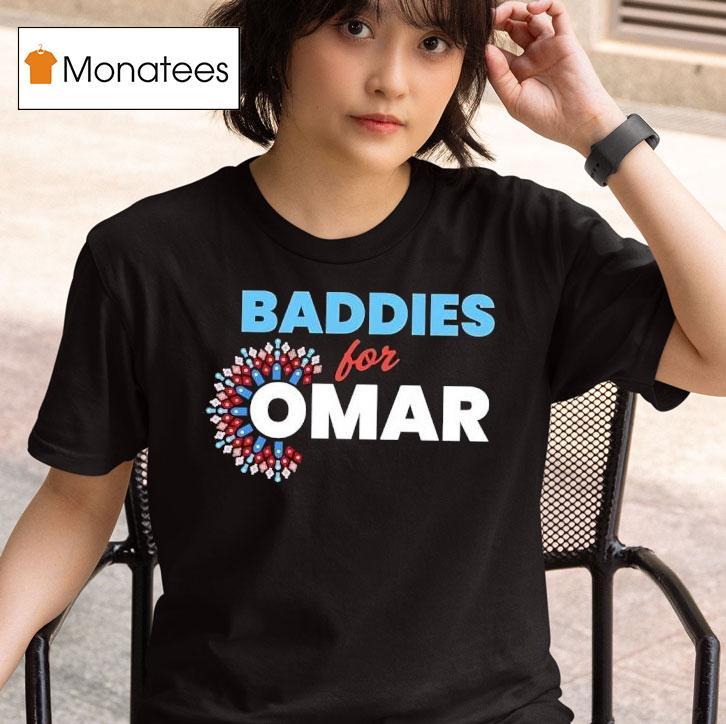 Baddies For Omar T Shirt