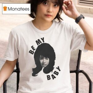Be My Baby Ronnie Spector The Ronettes T Shirt