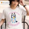 Bluey I Just Want An Ice Cream T Shirt