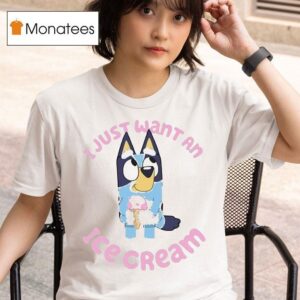 Bluey I Just Want An Ice Cream T Shirt
