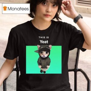 Cat This Is Yeat V T Shirt