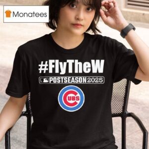 Chicago Cubs Postseason Fly The W T Shirt