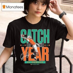 Cj Daniels Miami Hurricanes Catch Of The Year T Shirt