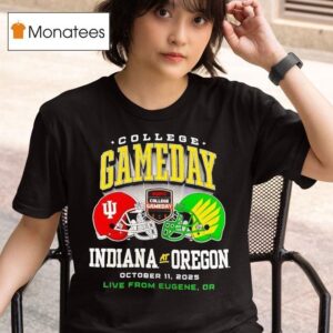 College Gameday Indiana Hoosiers Vs Oregon Ducks October T Shirt
