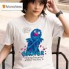 Cookie Monster Grover The Monster At The End Of This Book I Told You There Was Nothing To Be Afraid Of T Shirt