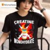 Creatine Monohydrate Tren A Burn T Shirt