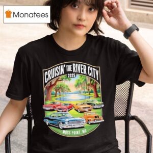Cruisin The River City Moss Point Ms Classic Car Design T Shirt