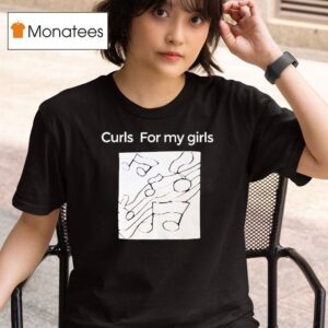 Curls Of My Girls T Shirt