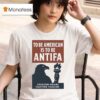 Eagle To Be American Is To Be Antifa Freedom Means Fighting Fascism T Shirt