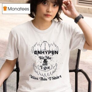 Enhypen Bit Me And All I Got Was This T Shirt